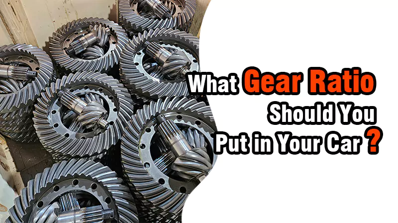 What Gear Ratio Should You Put in Your Car
